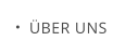 ÜBER UNS